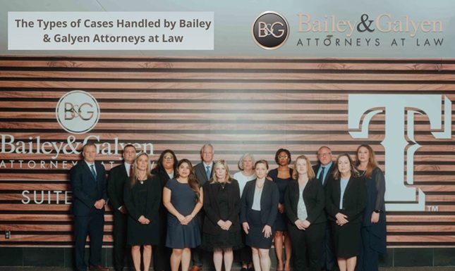 Types of Cases Handled by Bailey & Galyen Attorneys at Law